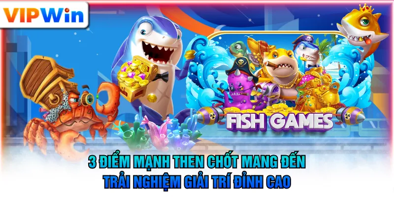 3 điểm mạnh then chốt mang đến trải nghiệm giải trí đỉnh cao