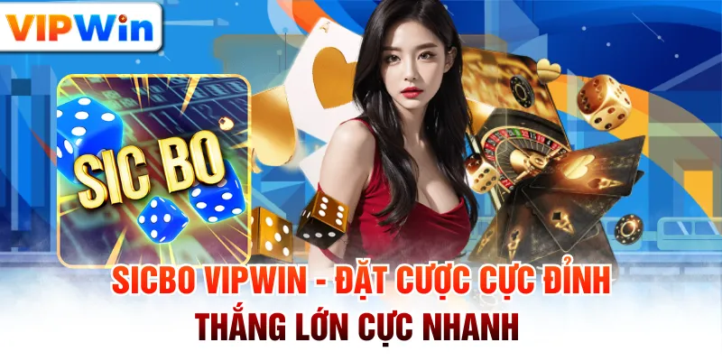 Sicbo VIPWIN - Đặt Cược Cực Đỉnh, Thắng Lớn Cực Nhanh