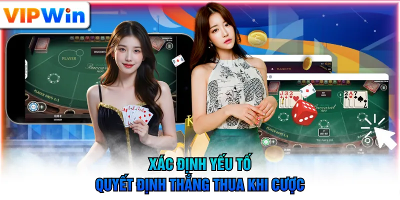 Xác định yếu tố quyết định thắng thua khi cược